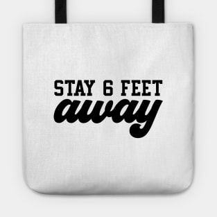 Stay 6 Feet Away Tote