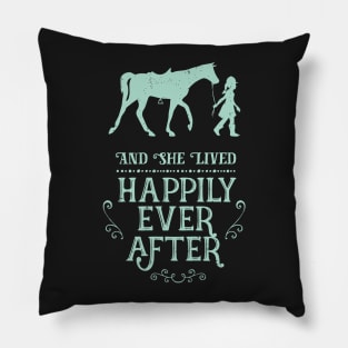 And She Lived Happily Ever After Equestrian Horse Pillow