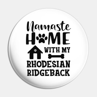 Rhodesian Ridgeback Dog - Namaste home with my rhodesian ridgeback Pin