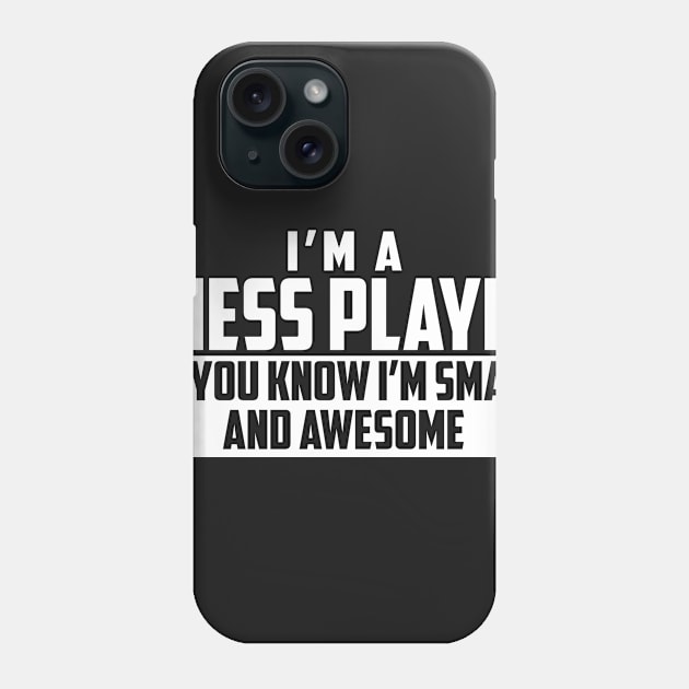 Smart and Awesome Chess Player Phone Case by helloshirts