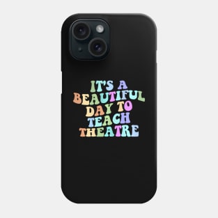 Its A Beautiful Day To Teach Theatre Retro Specials Squad Phone Case