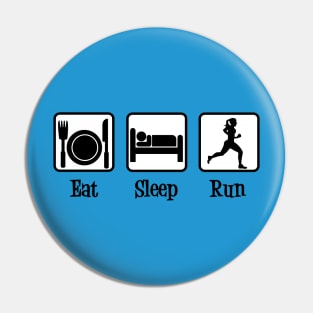 Eat Sleep Run Pin