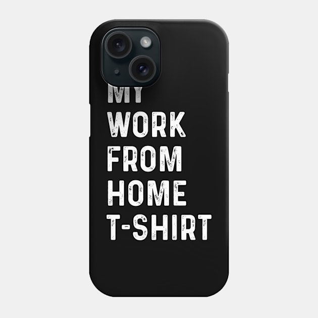 Work from home shirt Phone Case by Andreeastore  