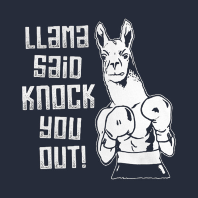 Llama Said Knock You Out Boxing Shirt Llama Said Knock You Out Boxing T Shirt Teepublic