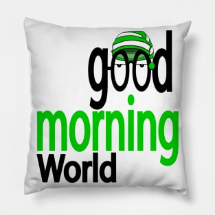 Good morning world Pillow