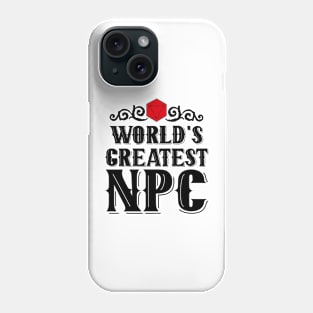 World's Greatest | NPC Phone Case