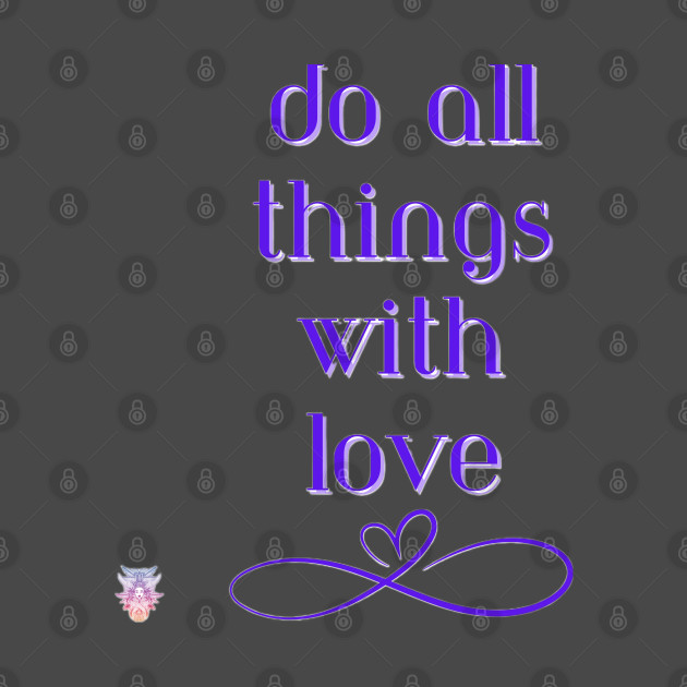 Do All Things With Love by Naturally Divine Goddess Tarot