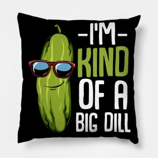 Pickle - I'm Kind Of A Big Dill - Funny Vegan Puns Pillow