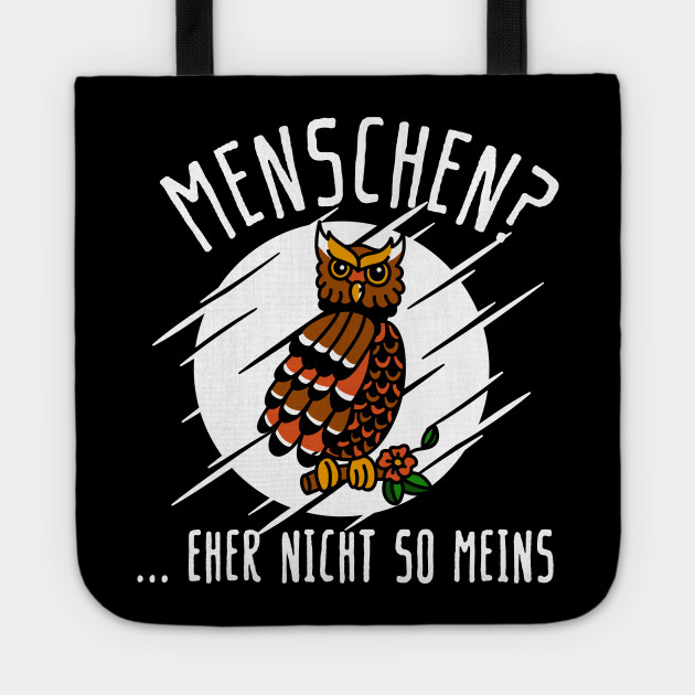 Lustiges Eule Eulen Anti Menschen Uhu Vogel Spruch Geschenk Owl Tote Teepublic