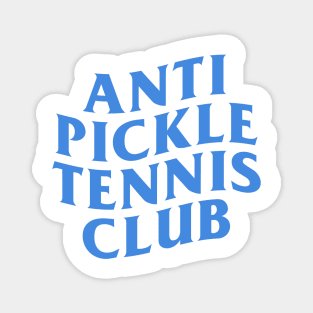 Anti Pickleball Tennis Club Magnet