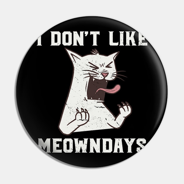 Meowndays I don't like Mondays I hate Monday Cat Pin by Tom´s TeeStore