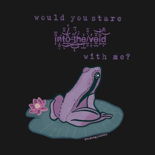 Would you stare into the void with me? Frog (transparent version) T-Shirt