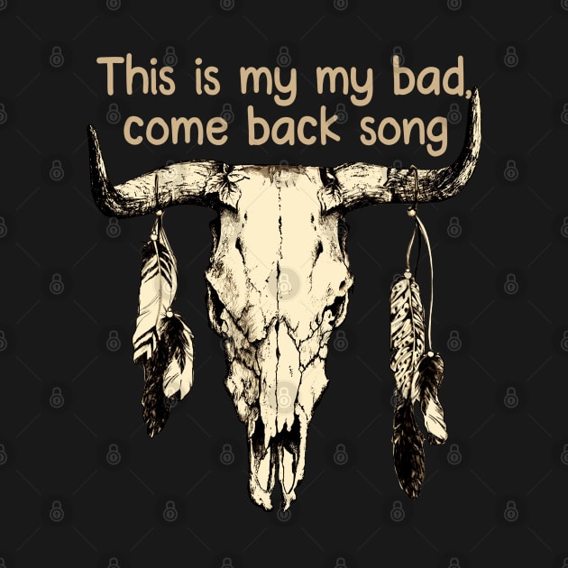 This is my my bad, come back song Skull Bull Feathers by Merle Huisman