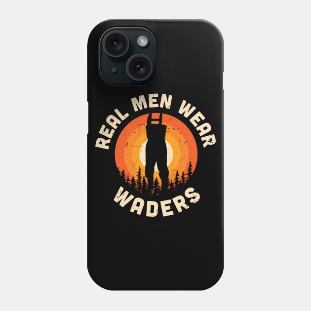 Real men wear waders Phone Case by Anodyle