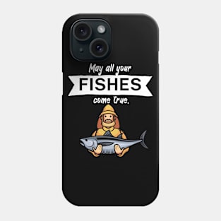 May all your fishes come true Phone Case