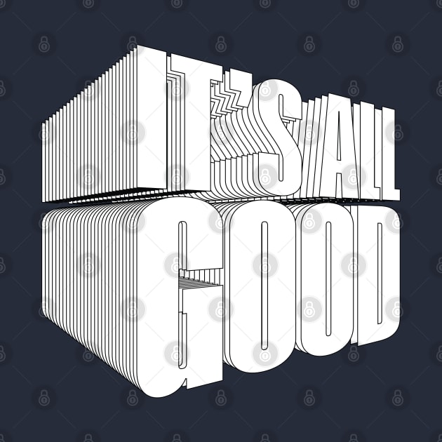 It's All Good Perspective Style by Zen Cosmos Official