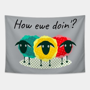 Funny Punny How Ewe Doin'? T-shirt Tapestry