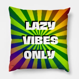 Lazy Vibes Only Pillow