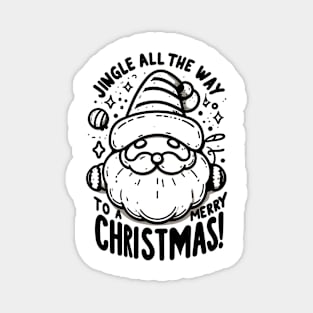 Jingle All The Way To a Merry Christmas! Magnet