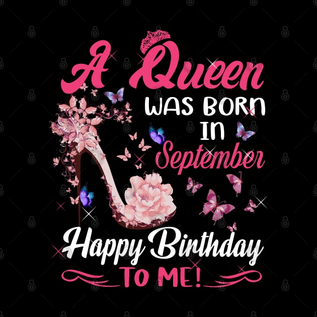 Womens A Queen Was Born In september Happy Birthday To Me by HomerNewbergereq