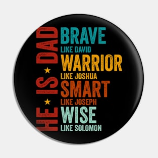 He Is Dad, Happy Fathers Day, Brave Like David, Warrior Like Joshua, Smart Like Joseph, Wise Like Solomon, Bible Verses Pin