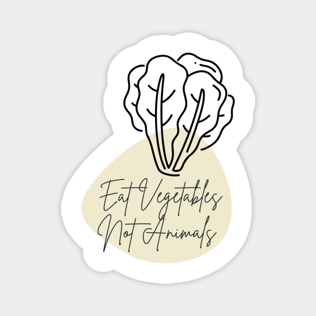 Eat Vegetables Not Animals, Veganisme Magnet by larfly