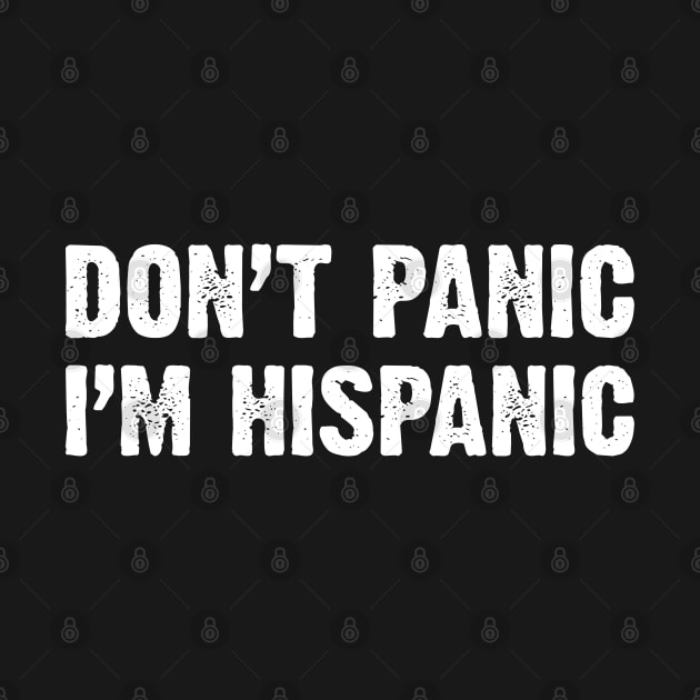 Don't Panic I'm Hispanic by Emma