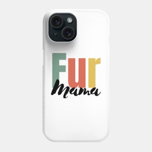 Fur Mama Phone Case