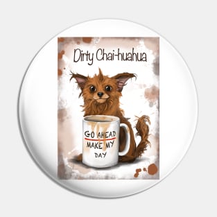 Dirty Chai-huahua Pin