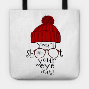 You'll Shoot Your Eye Out Tote