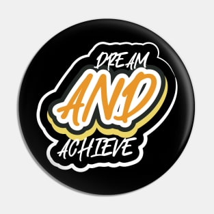 Dream And Achieve Motivation Pin