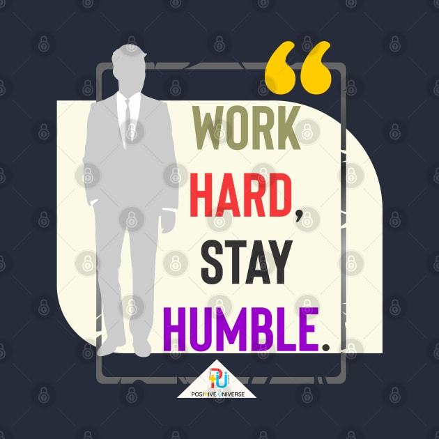 Work Hard Stay Humble by Markyartshop