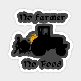 No farmer no food Magnet