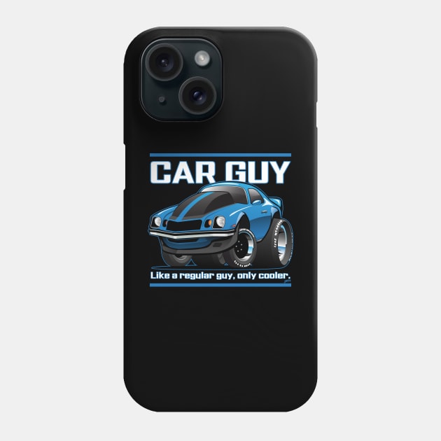 Funny Car Guy Like a Regular Guy Only Cooler Car Cartoon Phone Case by hobrath