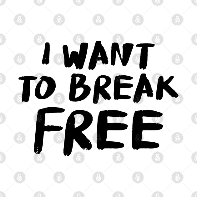 I Want to Break Free! by Brains