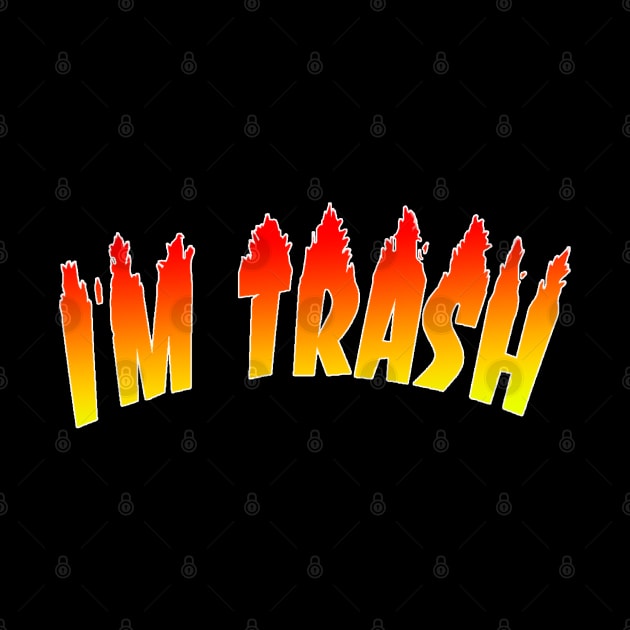 I'm trash by Lukasking Tees