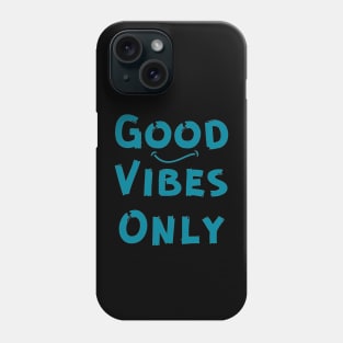 Good Vibes Only T-shirt | Spreading Positivity and Happiness Phone Case