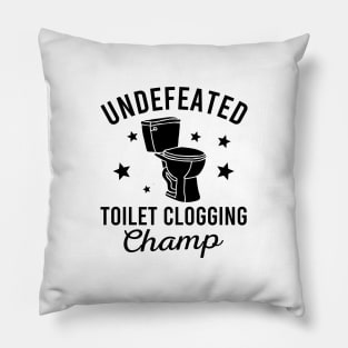 Undefeated Toilet Clogging Champ Pillow