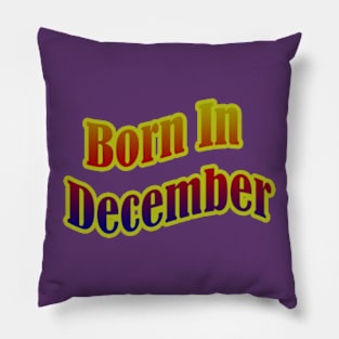 Born In December T shirt Pillow