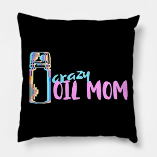 Crazy Oil Mom Pillow