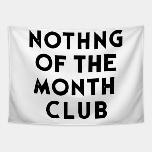 Nothing Of the Month Club Tapestry