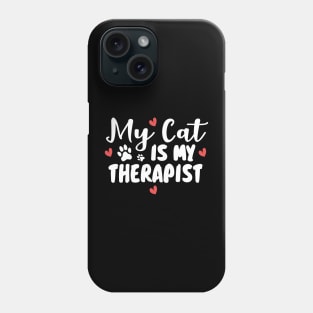 My Cat Is My Therapist Phone Case