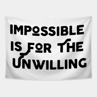 Impossible Is For The Unwilling Tapestry