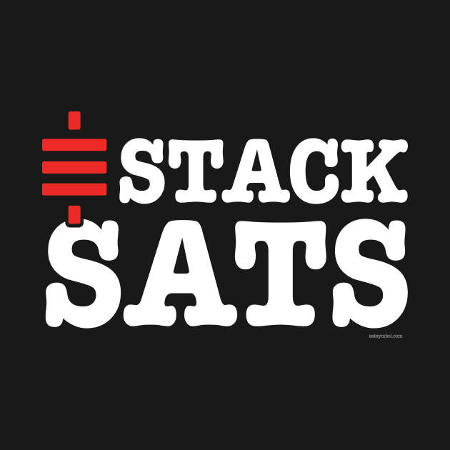 I [sat symbol] STACK SATS by Satoshi Symbol