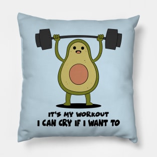 It's My Workout I Can Cry If I Want To Pillow