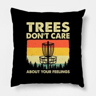 Disc Golf Trees Don't Care About Your Feelings Frolf Vintage Pillow