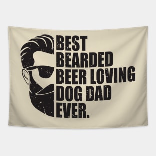 Best Bearded Beer Loving Dog Dad Ever Tapestry