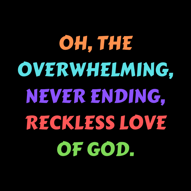 Reckless Love Of God by Prayingwarrior