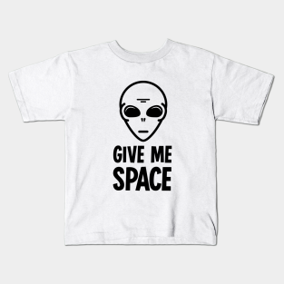 Alien Quote Kids T Shirts Teepublic