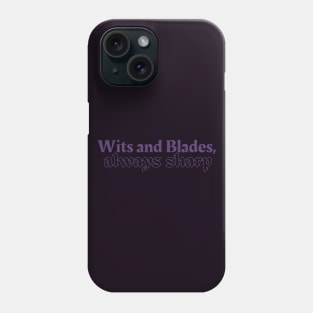 Wits and Blades, Always Sharp Phone Case